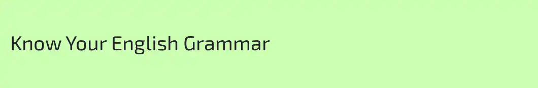Know Your English Grammar